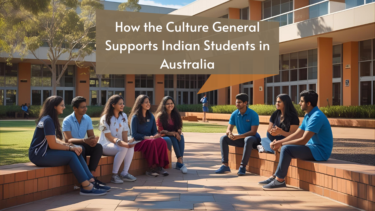 How the Culture General Supports Indian Students in Australia