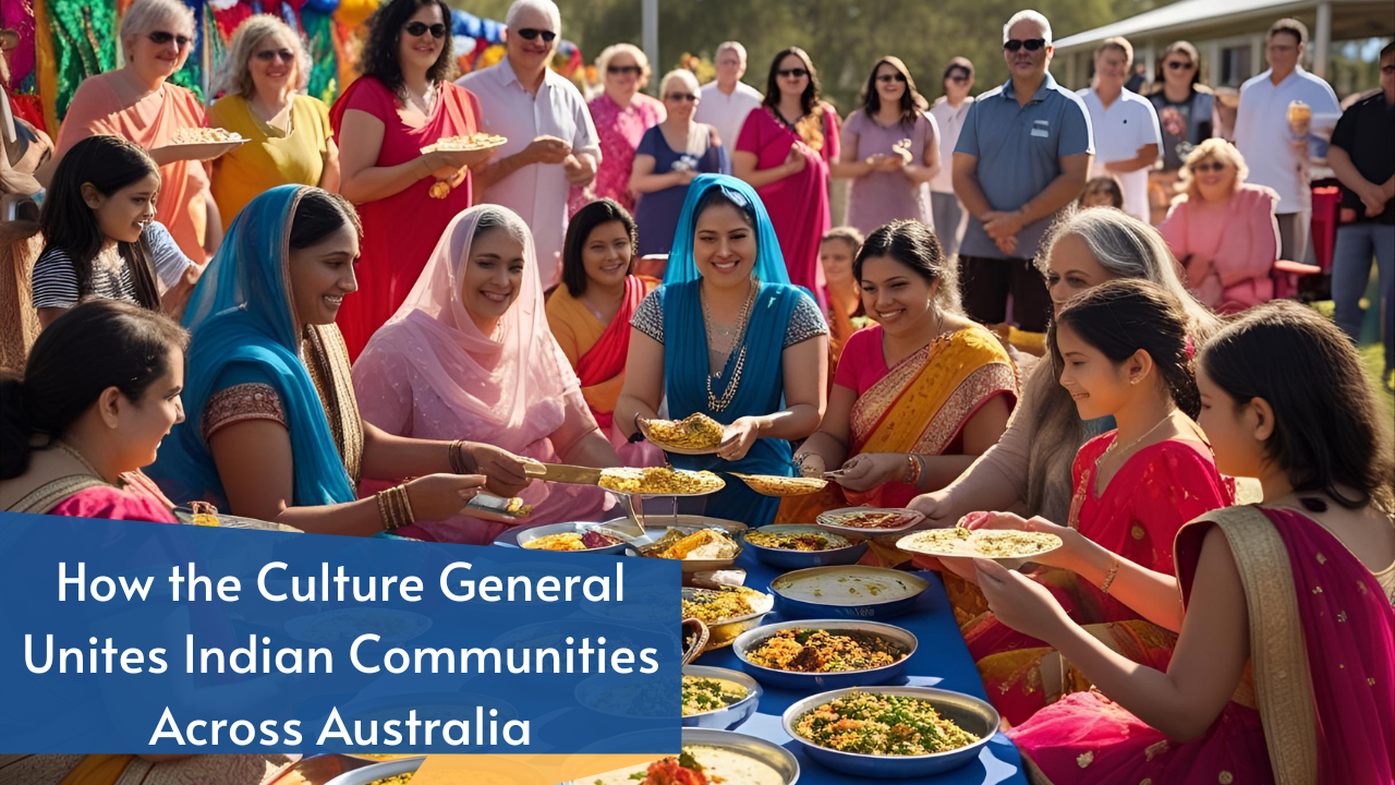 How the Culture General Unites Indian Communities Across Australia