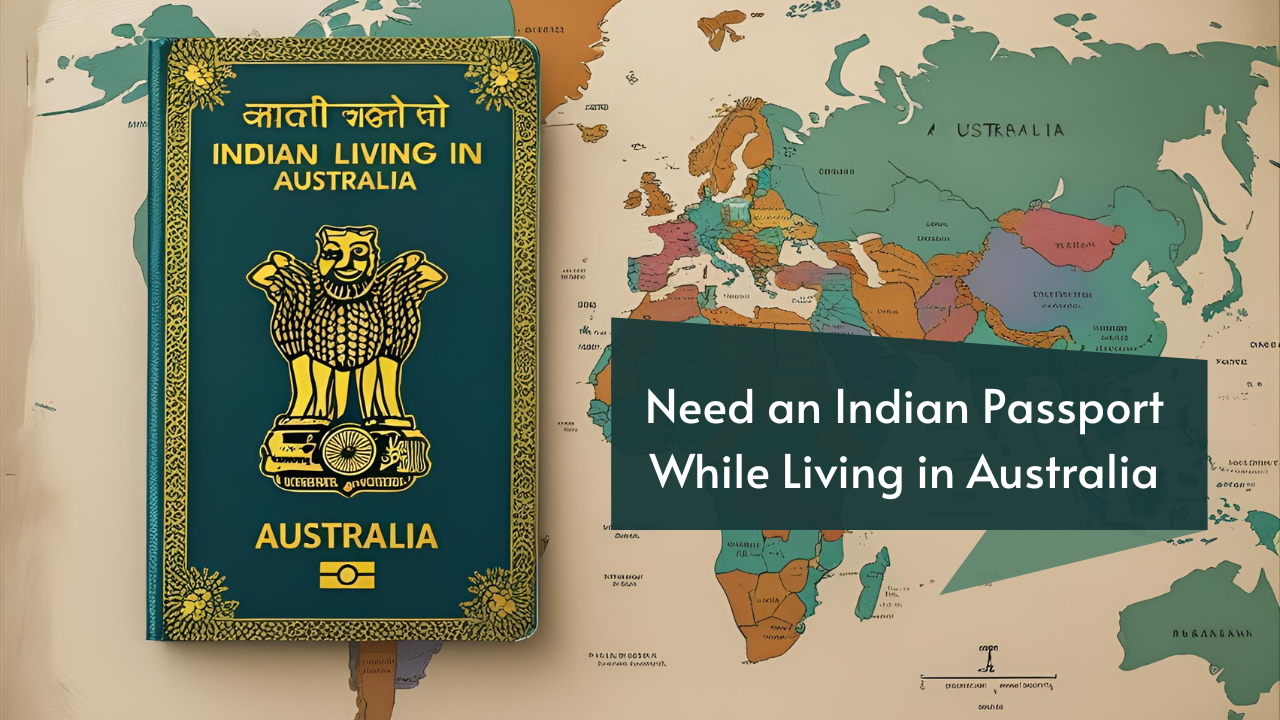 Need an Indian Passport While Living in Australia